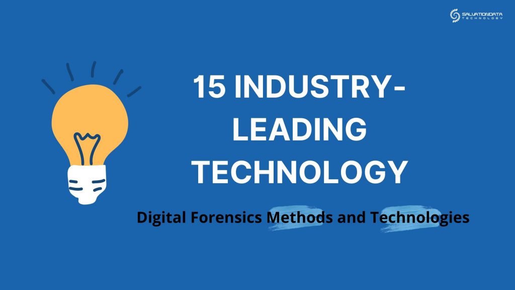 15 IndustryLeading Technology Digital Forensics Methods and Technologies