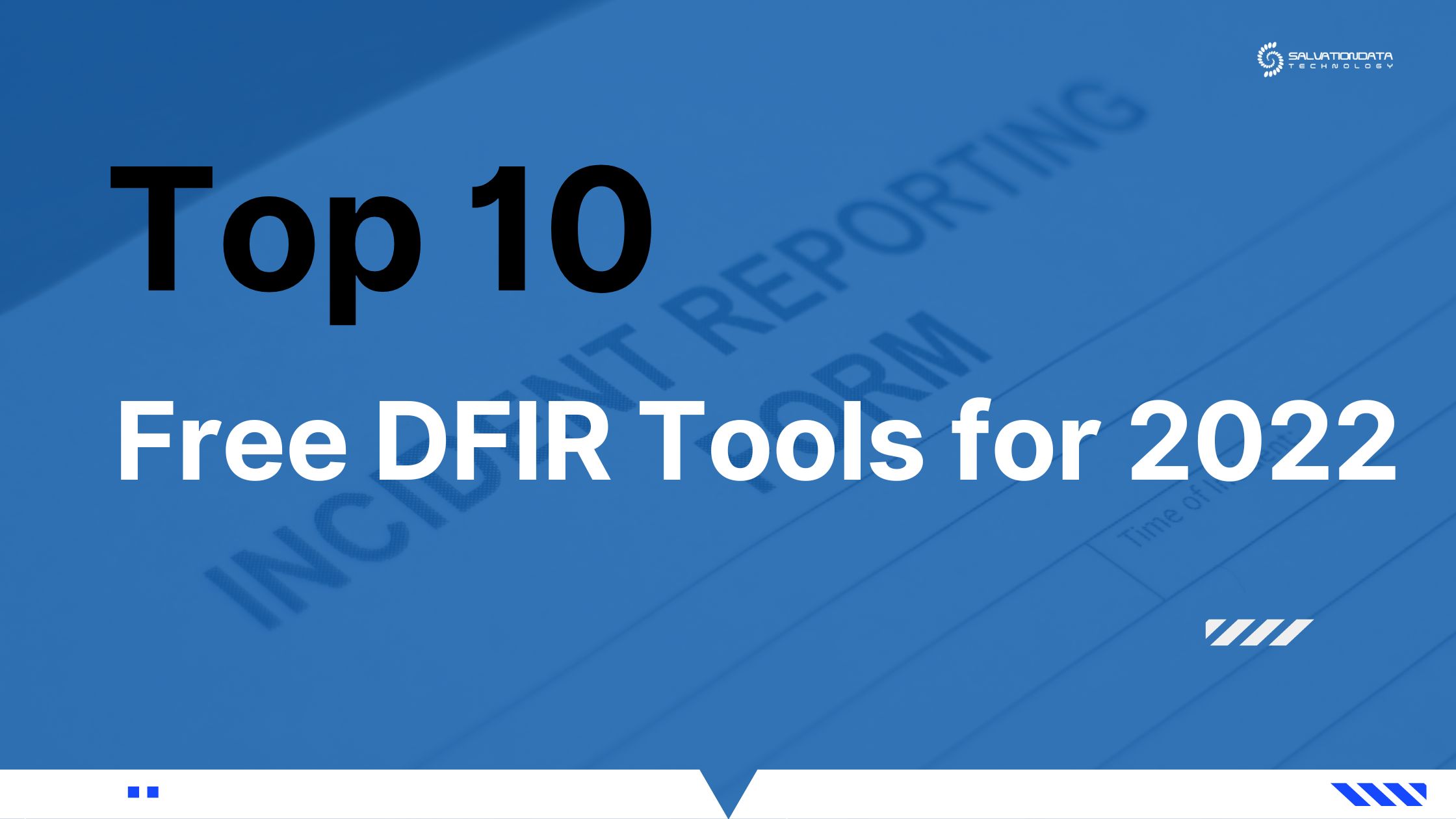 Top 10 Free DFIR Tools for 2022