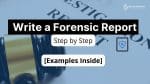 Write a Forensic Report Step by Step (Examples Inside)