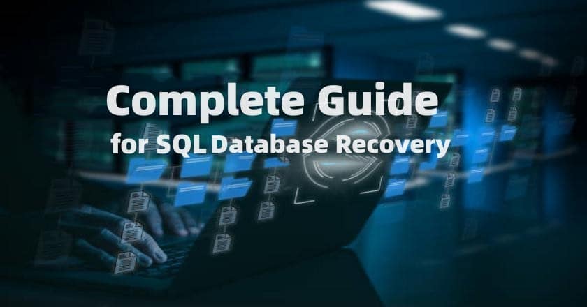 A Complete Guide for SQL Database Recovery