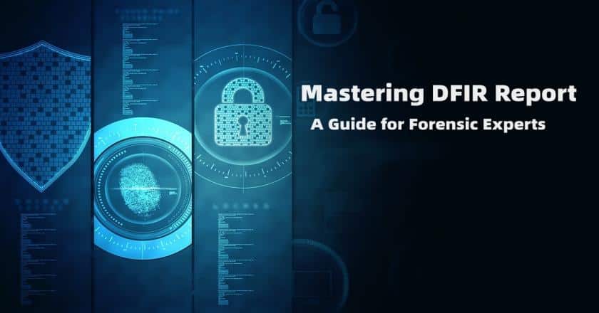 Mastering DFIR Report: A Guide for Forensic Experts