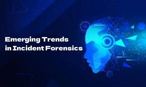 emerging-trends-in-incident-forensics